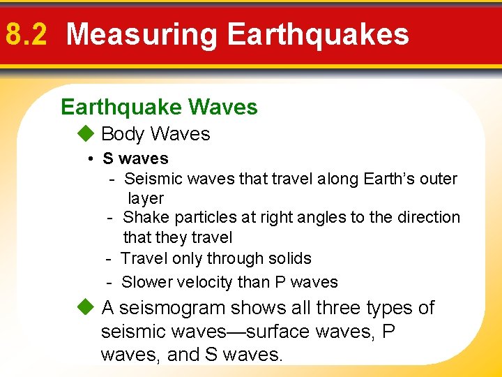 8. 2 Measuring Earthquakes Earthquake Waves Body Waves • S waves - Seismic waves