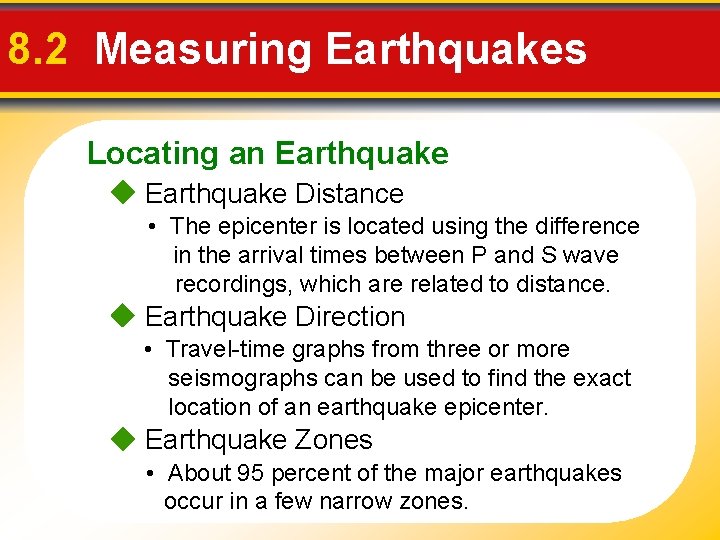 8. 2 Measuring Earthquakes Locating an Earthquake Distance • The epicenter is located using