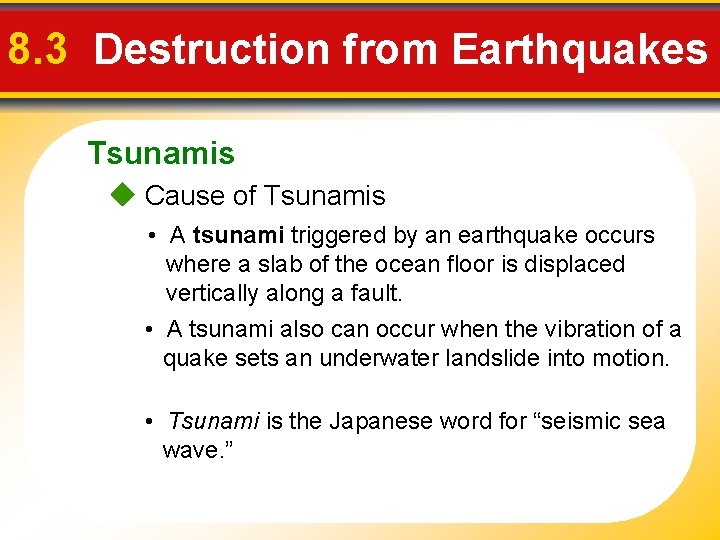 8. 3 Destruction from Earthquakes Tsunamis Cause of Tsunamis • A tsunami triggered by