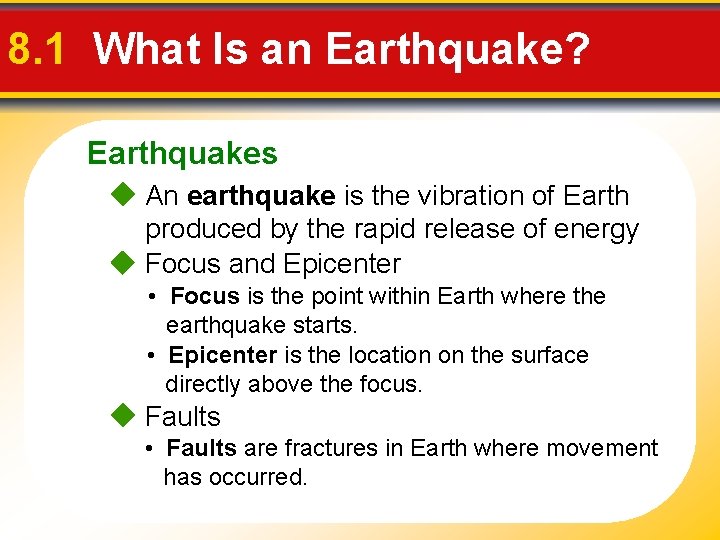 8. 1 What Is an Earthquake? Earthquakes An earthquake is the vibration of Earth