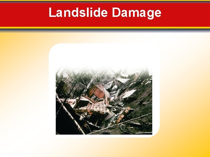 Landslide Damage 