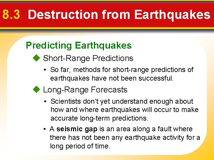 8. 3 Destruction from Earthquakes Predicting Earthquakes Short-Range Predictions • So far, methods for