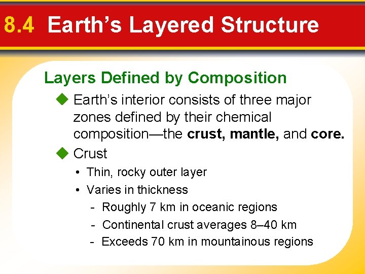 8. 4 Earth’s Layered Structure Layers Defined by Composition Earth’s interior consists of three