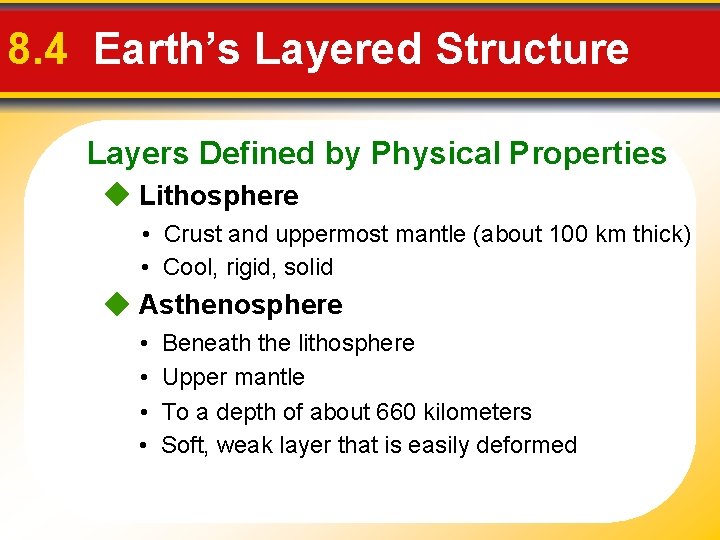 8. 4 Earth’s Layered Structure Layers Defined by Physical Properties Lithosphere • Crust and