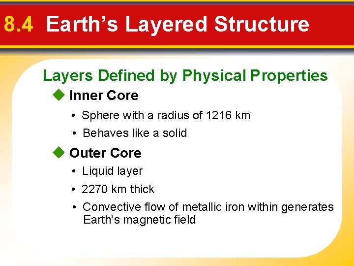 8. 4 Earth’s Layered Structure Layers Defined by Physical Properties Inner Core • Sphere