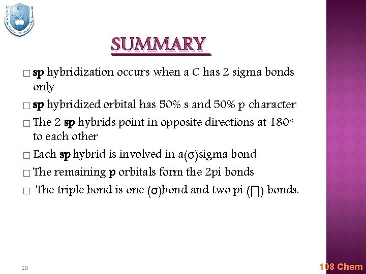 SUMMARY � sp hybridization occurs when a C has 2 sigma bonds only �