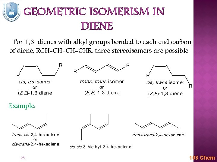 GEOMETRIC ISOMERISM IN DIENE For 1, 3 -dienes with alkyl groups bonded to each