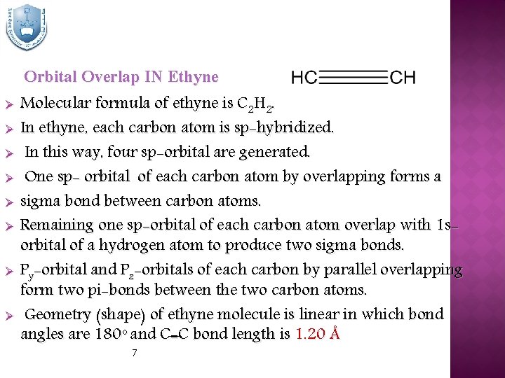 Orbital Overlap IN Ethyne Molecular formula of ethyne is C 2 H 2. Ø
