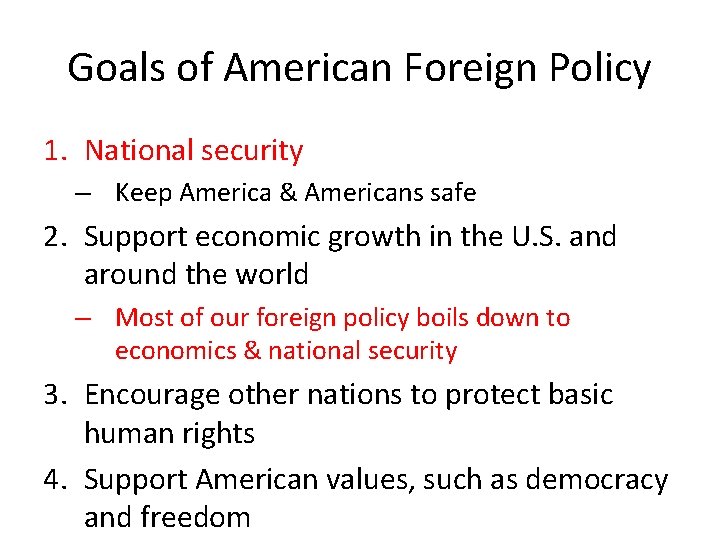 Goals of American Foreign Policy 1. National security – Keep America & Americans safe