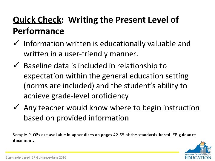 Quick Check: Writing the Present Level of Performance ü Information written is educationally valuable