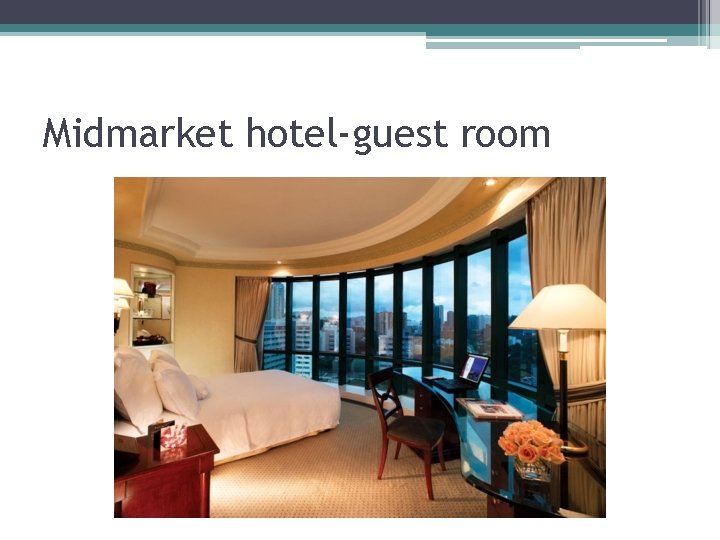 Midmarket hotel-guest room Midmarket hotel-guest room