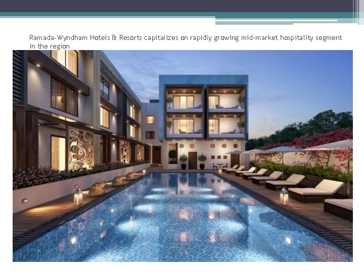 Ramada-Wyndham Hotels & Resorts capitalizes on rapidly growing mid-market hospitality segment in the region Ramada-Wyndham Hotels & Resorts capitalizes on rapidly growing mid-market hospitality segment in the region