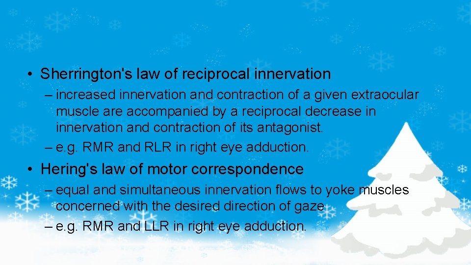  • Sherrington's law of reciprocal innervation – increased innervation and contraction of a