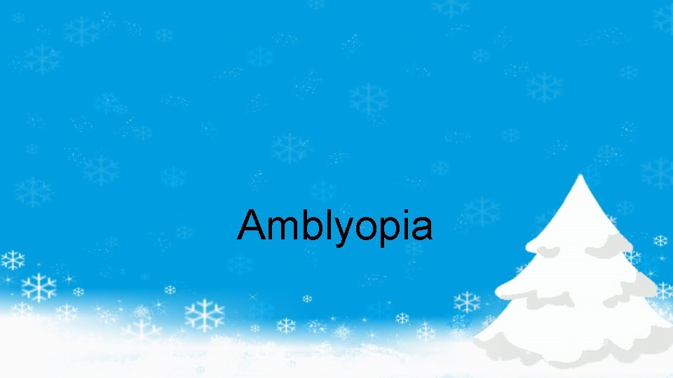 Amblyopia 