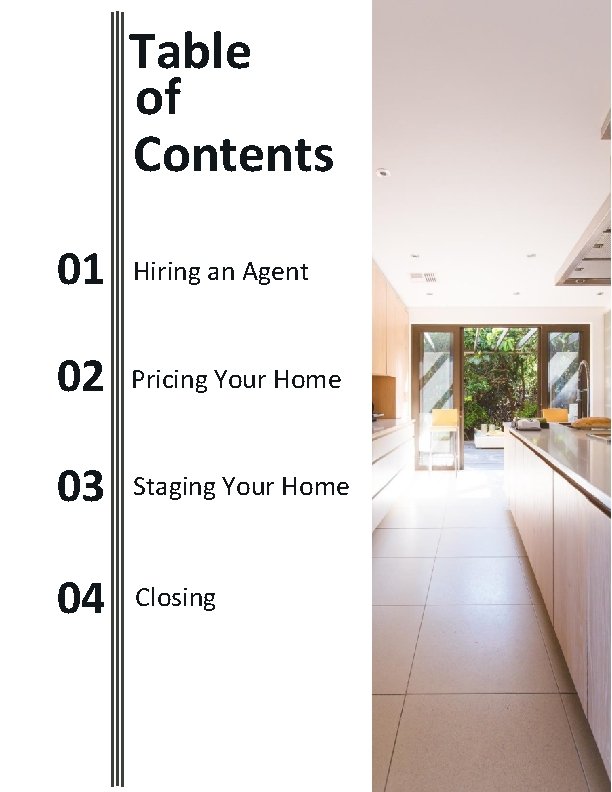 Table of Contents 01 Hiring an Agent 02 Pricing Your Home 03 Staging Your