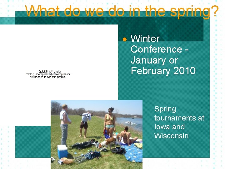 What do we do in the spring? l Winter Conference January or February 2010