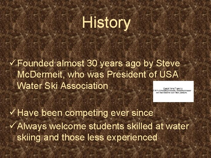 History ü Founded almost 30 years ago by Steve Mc. Dermeit, who was President