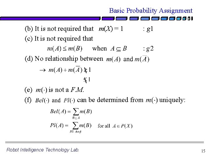 Basic Probability Assignment (b) It is not required that m(X) = 1 (c) It