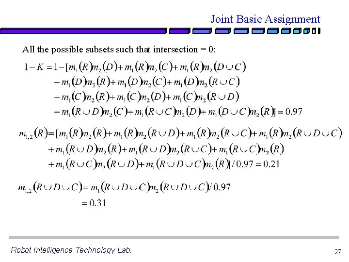 Joint Basic Assignment All the possible subsets such that intersection = 0: Robot Intelligence