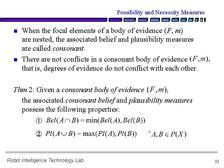 Possibility and Necessity Measures n n When the focal elements of a body of