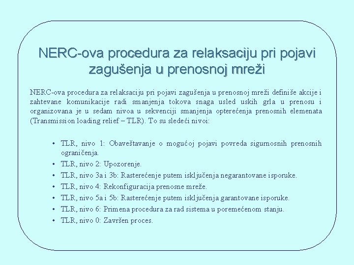 NERC-ova procedura za relaksaciju pri pojavi zagušenja u prenosnoj mreži definiše akcije i zahtevane