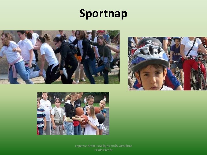 Sportnap Lepenye Ambrus Mátyás Király Általános Iskola Pomáz Sportnap Lepenye Ambrus Mátyás Király Általános Iskola Pomáz