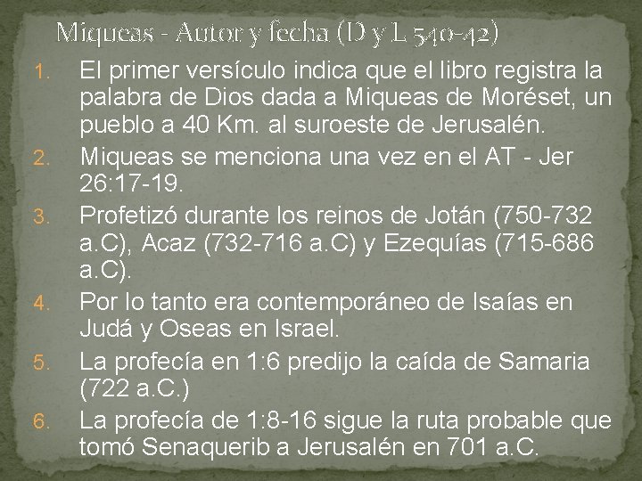 Miqueas - Autor y fecha (D y L 540 -42) 1. 2. 3. 4.