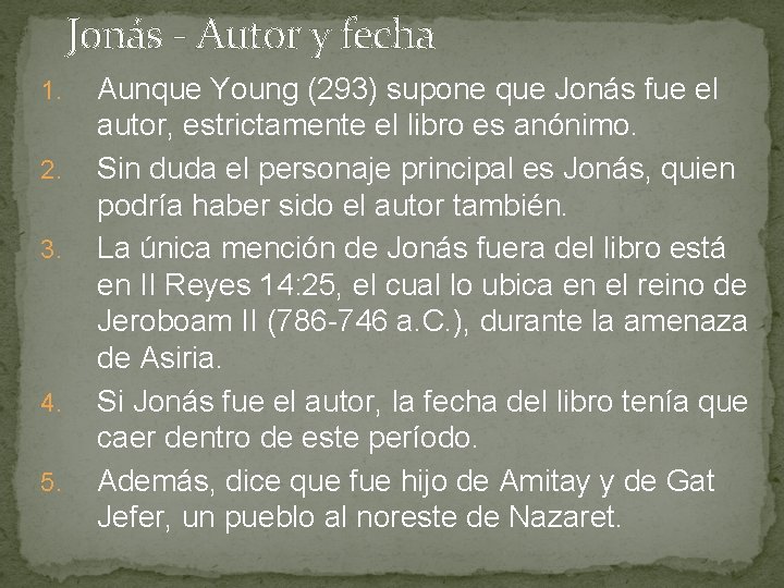 Jonás - Autor y fecha 1. 2. 3. 4. 5. Aunque Young (293) supone