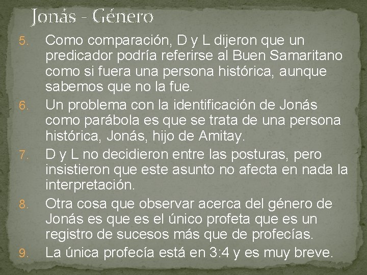 Jonás - Género 5. 6. 7. 8. 9. Como comparación, D y L dijeron