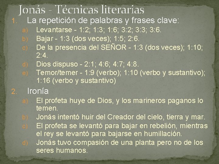 1. Jonás - Técnicas literarias La repetición de palabras y frases clave: a) b)