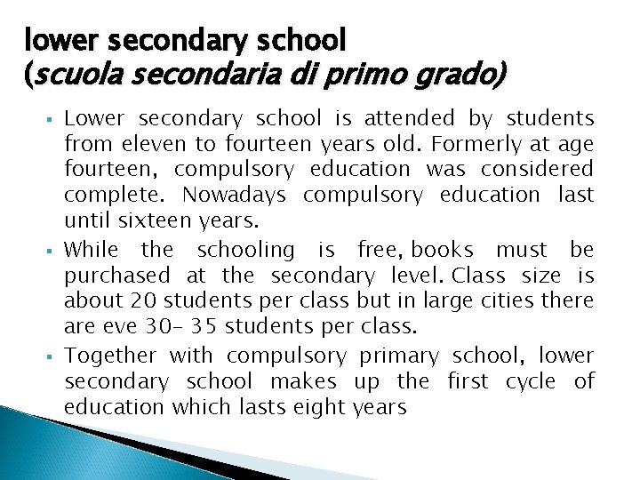 lower secondary school (scuola secondaria di primo grado) § § § Lower secondary school