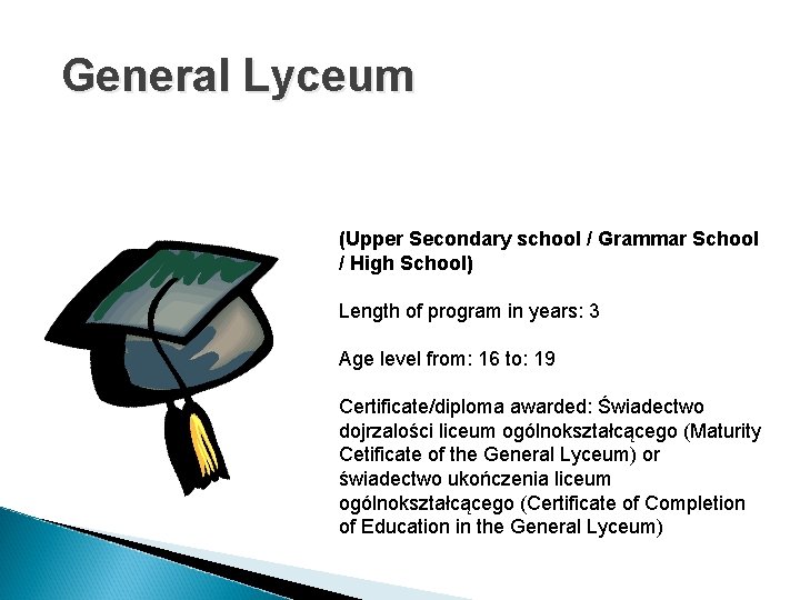 General Lyceum (Upper Secondary school / Grammar School / High School) Length of program