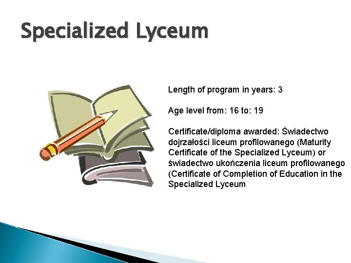 Specialized Lyceum Length of program in years: 3 Age level from: 16 to: 19