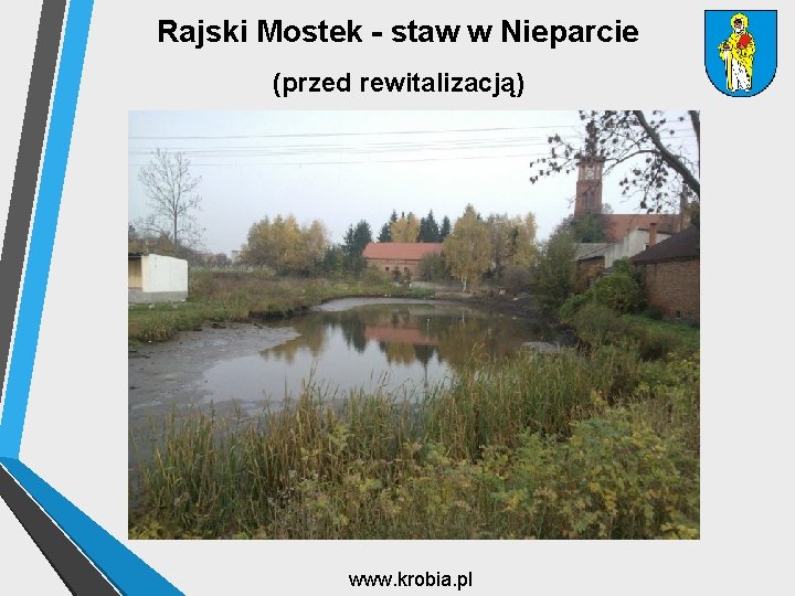 Rajski Mostek - staw w Nieparcie (przed rewitalizacją) www. krobia. pl 