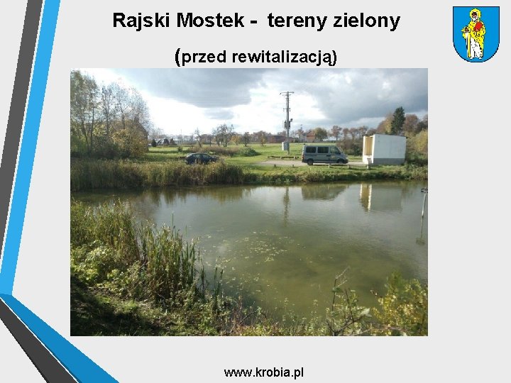Rajski Mostek - tereny zielony (przed rewitalizacją) www. krobia. pl 
