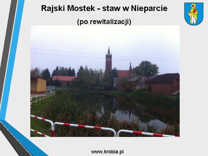 Rajski Mostek - staw w Nieparcie (po rewitalizacji) www. krobia. pl 