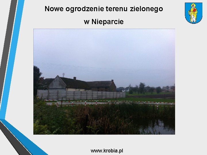 Nowe ogrodzenie terenu zielonego w Nieparcie www. krobia. pl 