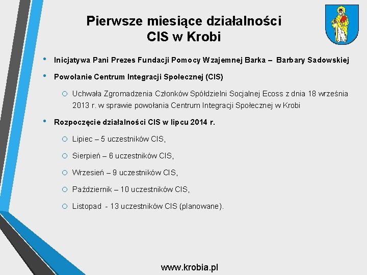 Pierwsze miesiące działalności CIS w Krobi • • Inicjatywa Pani Prezes Fundacji Pomocy Wzajemnej