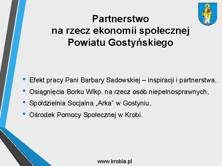 Partnerstwo na rzecz ekonomii społecznej Powiatu Gostyńskiego • • Efekt pracy Pani Barbary Sadowskiej