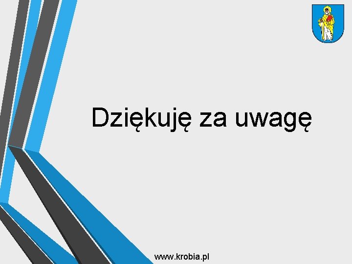 Dziękuję za uwagę www. krobia. pl 