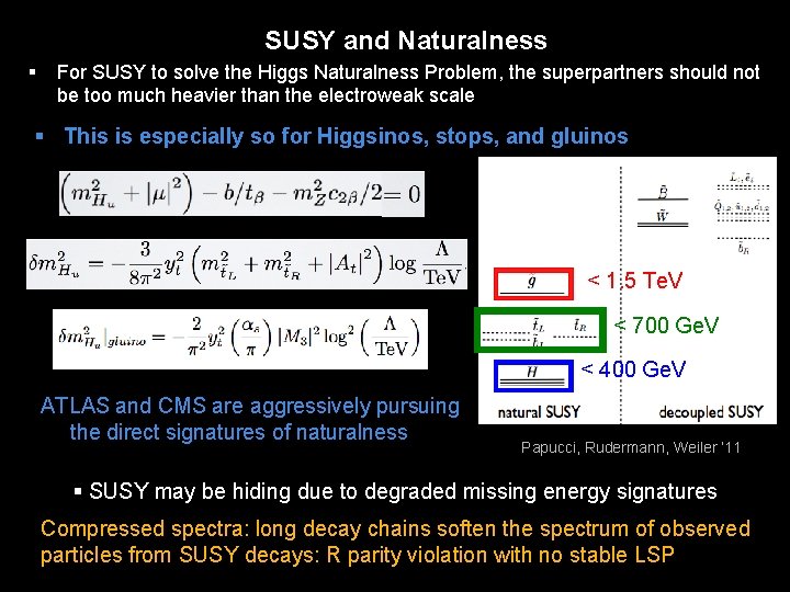 SUSY and Naturalness § For SUSY to solve the Higgs Naturalness Problem, the superpartners