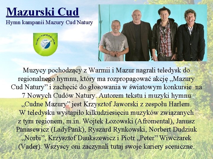 Mazurski Cud Hymn kampanii Mazury Cud Natury Muzycy pochodzący z Warmii i Mazur nagrali
