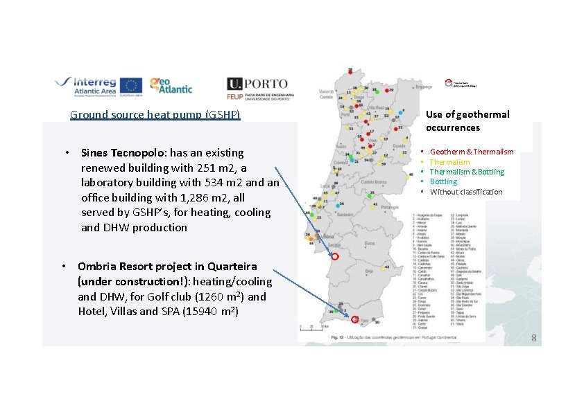 Ground source heat pump (GSHP) • Sines Tecnopolo: has an existing renewed building with