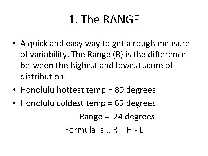 1. The RANGE • A quick and easy way to get a rough measure