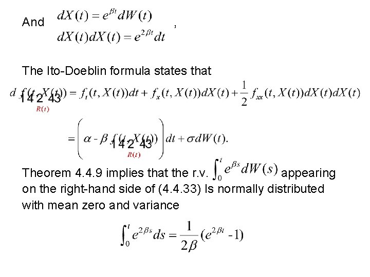 And , The Ito-Doeblin formula states that Theorem 4. 4. 9 implies that the