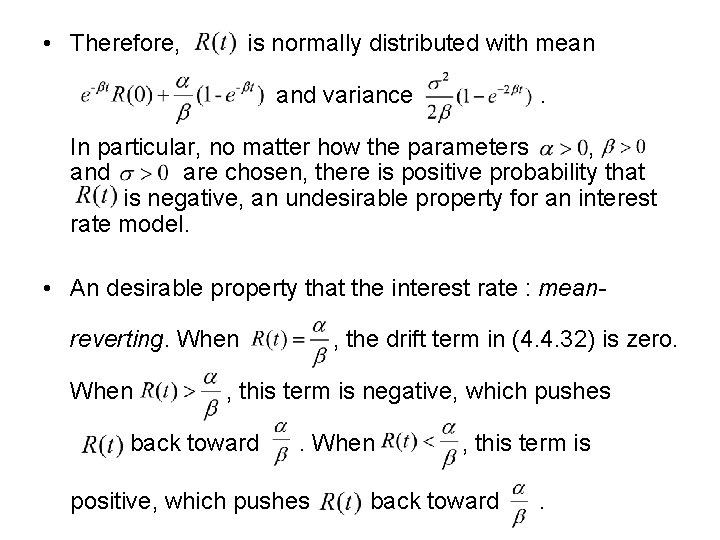  • Therefore, is normally distributed with mean and variance . In particular, no