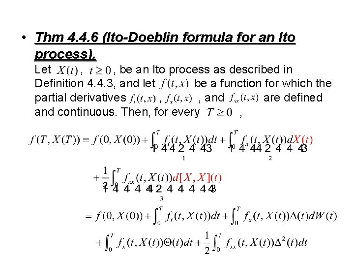  • Thm 4. 4. 6 (Ito-Doeblin formula for an Ito process). Let ,