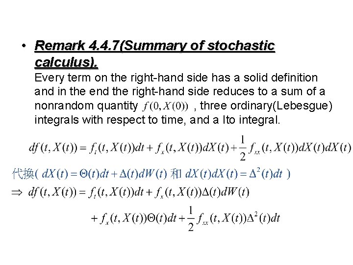  • Remark 4. 4. 7(Summary of stochastic calculus). Every term on the right-hand