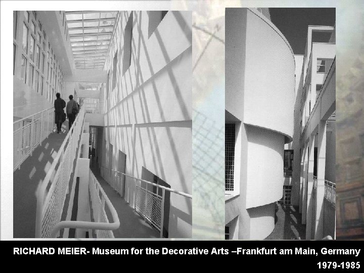 RICHARD MEIER- Museum for the Decorative Arts –Frankfurt am Main, Germany ‹nº› 1979 -1985