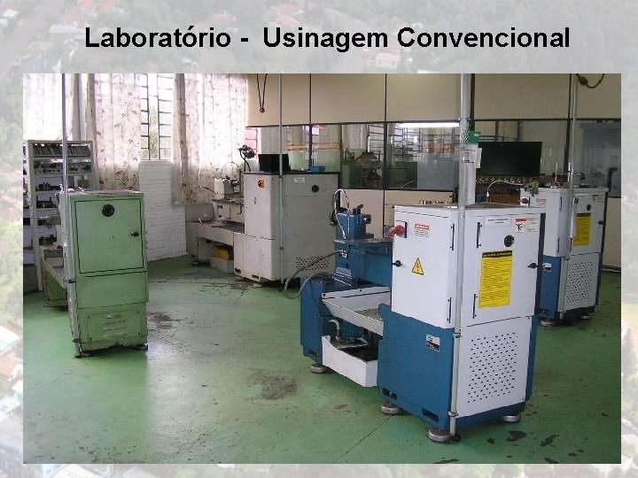 Laboratório - Usinagem Convencional 